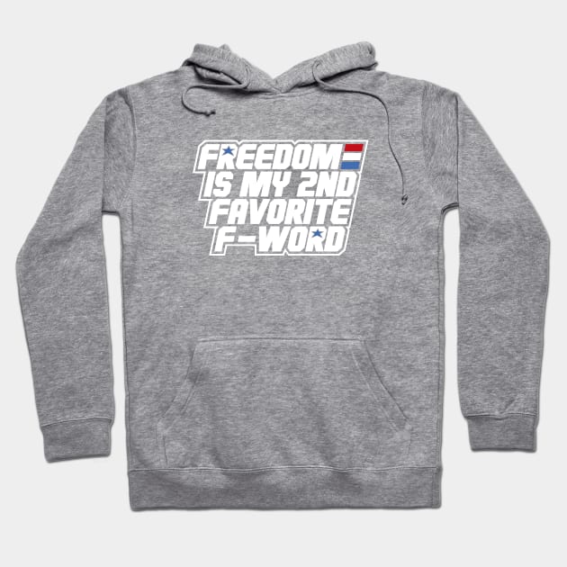 Freedom is My Second Favorite F-Word Hoodie by erock